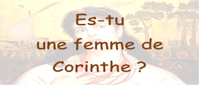 Es-tu une femme de Corinthe ?
